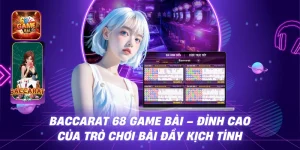 Baccarat 68 game bài - Đỉnh Cao Của Trò Chơi Bài Đầy Kịch Tính
